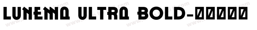 Lunema Ultra bold字体转换